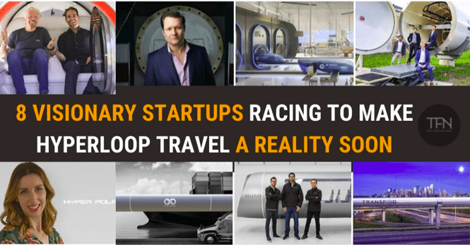 8 visionary startups racing to make hyperloop travel a reality